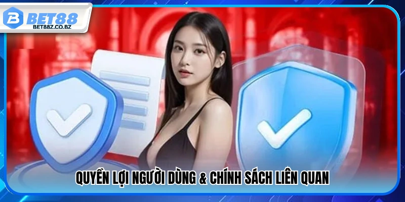 Chính Sách Bảo Mật Bet88 – Cơ Chế Bảo Vệ Dữ Liệu Tuyệt Đối 3 Quyền hạn người chơi và điều khoản liên quan